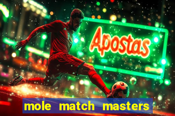 mole match masters ganha dinheiro